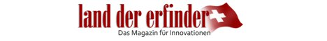 Land der Erfinder - Das Schweizer Magazin für Innovationen